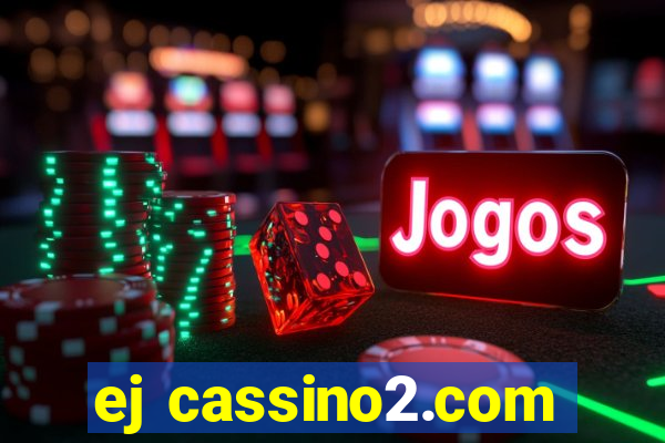 ej cassino2.com